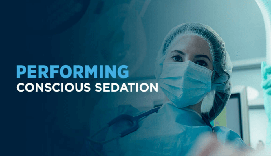 What is Conscious Sedation and How is It Performed?